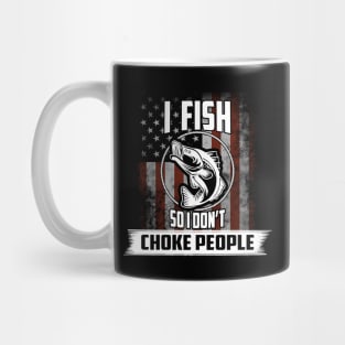 I Fish So I Don't Choke People Mug
